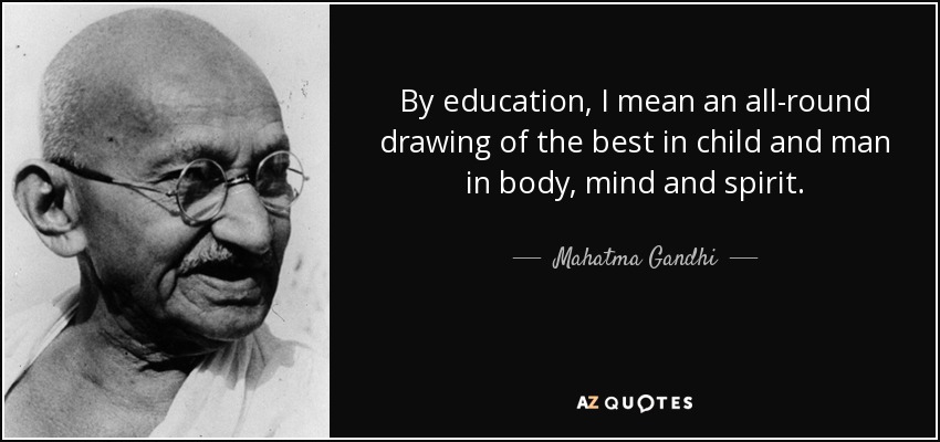 quote-by-education-i-mean-an-all-round-drawing-of-the-best-in-child-and-man-in-body-mind-and-mahatma-gandhi-54-82-48.jpg